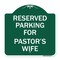 Signmission Parking Reserved for Pastors Wife, Green & White Aluminum Sign, 18" x 18", GW-1818-23379 A-DES-GW-1818-23379 - alternate 1
